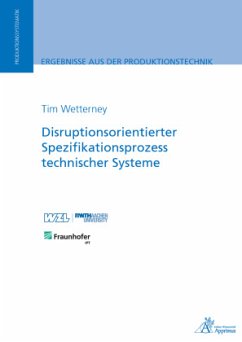 Disruptionsorientierter Spezifikationsprozess technischer Systeme - Wetterney, Tim