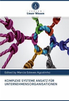 KOMPLEXE SYSTEME ANSATZ FÜR UNTERNEHMENSORGANISATIONEN - Esteves Agostinho, Edited by Marcia