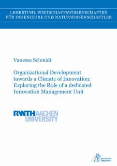Organizational Development towards a Climate of Innovation: Exploring the Role of a dedicated Innovation Management Unit - Schmidt, Vanessa