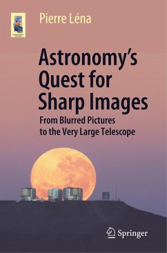 Astronomy¿s Quest for Sharp Images - Léna, Pierre