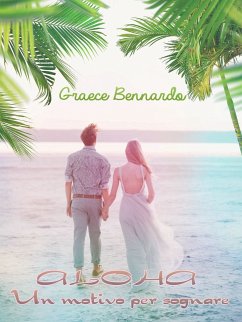 Aloha ~ Un motivo per sognare (eBook, ePUB) - Bennardo, Graece