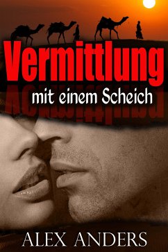 Vermittlung mit einem Scheich (BBW, BDSM erotische Romantik) (eBook, ePUB) - Anders, Alex