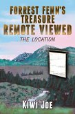 Forrest Fenn's Treasure Remote Viewed: The Location (Kiwi Joe's Remote Viewed Series, #2) (eBook, ePUB)