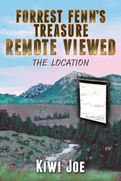Forrest Fenn's Treasure Remote Viewed: The Location (Kiwi Joe's Remote Viewed Series, #2) (eBook, ePUB) - Joe, Kiwi