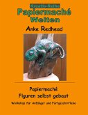 Papiermaché Figuren selbst gebaut (eBook, ePUB)
