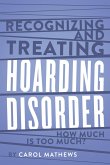 Recognizing and Treating Hoarding Disorder: How Much Is Too Much? (eBook, ePUB)