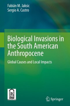 Biological Invasions in the South American Anthropocene - Jaksic, Fabián M.;Castro, Sergio A.