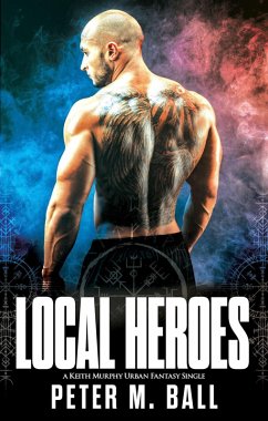 Cover Local Heroes (Keith Murphy Urban Fantasy Singles, #1) (eBook, ePUB)