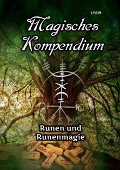 Magisches Kompendium - Runen und Runenmagie - Lysir, Frater