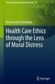 Health Care Ethics through the Lens of Moral Distress