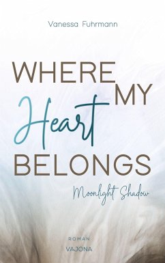 WHERE MY Heart BELONGS - Moonlight Shadow - Fuhrmann, Vanessa