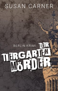 Der Tiergartenmörder - Carner, Susan