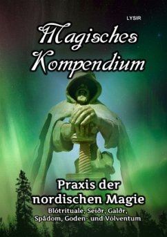 Magisches Kompendium - Praxis der nordischen Magie - Lysir, Frater