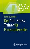 Der Anti-Stress-Trainer für Fernstudierende (eBook, PDF)