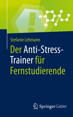 Der Anti-Stress-Trainer für Fernstudierende (eBook, PDF) - Lehmann, Stefanie