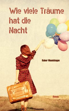 Wie viele Träume hat die Nacht (eBook, ePUB) - Mauelshagen, Rainer