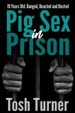 19 Years Old: Banged, Beasted and Busted Pig Sex in Prison (eBook, ePUB) 19 Years Old: Banged, Beasted and Busted Pig Sex in Prison (eBook, ePUB)