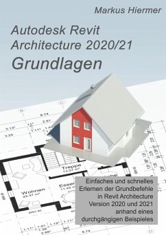 Autodesk Revit Architecture 2020/2021 Grundlagen - Hiermer, Markus