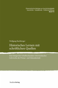 Historisches Lernen mit schriftlichen Quellen - Buchberger, Wolfgang