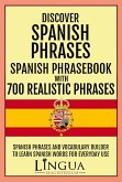 Discover Spanish Phrases Spanish Phrasebook with 700 Realistic Phrases (eBook, ePUB)