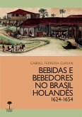Bebidas e bebedores no Brasil Holandês, 1624-1654 (eBook, ePUB)