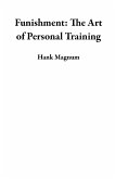 Funishment: The Art of Personal Training (eBook, ePUB) Funishment: The Art of Personal Training (eBook, ePUB)