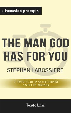 Summary: “The Man God Has For You: 7 traits to Help You Determine Your Life Partner