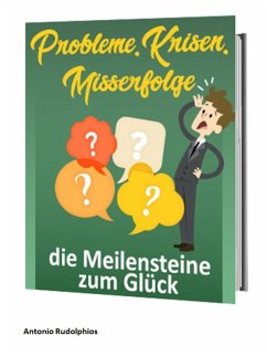 Cover Probleme, Krisen, Misserfolge - die Meilensteine zum Glück (eBook, ePUB)