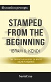 Summary: “Stamped from the Beginning: The Definitive History of Racist Ideas in America" by Ibram X. Kendi - Discussion Prompts (eBook, ePUB)