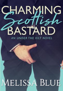 Charming Scottish Bastard (Under the Kilt, #7) (eBook, ePUB) - Blue, Melissa