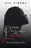 From Pain to Love: My Heart Belongs to Him (eBook, ePUB)