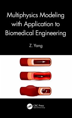 Multiphysics Modeling with Application to Biomedical Engineering (eBook, ePUB) - Yang, Z.