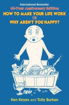 How to Make Your Life Work or Why Aren't You Happy? (eBook, ePUB) - Burkan, Tolly; Keyes, Ken