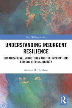 Understanding Insurgent Resilience (eBook, ePUB) - Henshaw, Andrew