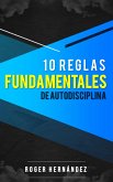 10 Reglas Fundamentales De Autodisciplina (eBook, ePUB)