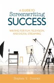 A Guide to Screenwriting Success (eBook, ePUB) A Guide to Screenwriting Success (eBook, ePUB)