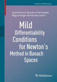 Mild Differentiability Conditions for Newton's Method in Banach Spaces (eBook, PDF)