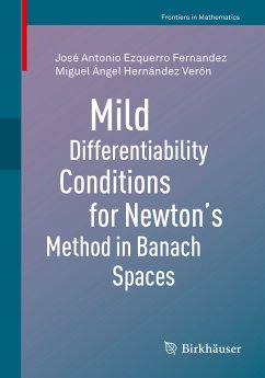 Mild Differentiability Conditions for Newton's Method in Banach Spaces (eBook, PDF) - Ezquerro Fernandez, José Antonio; Hernández Verón, Miguel Ángel