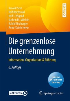 Die grenzenlose Unternehmung (eBook, PDF) - Picot, Arnold; Reichwald, Ralf; Wigand, Rolf T.; Möslein, Kathrin M.; Neuburger, Rahild; Neyer, Anne-Katrin