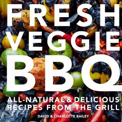 Fresh Veggie BBQ (eBook, ePUB) - Bailey, David; Bailey, Charlotte