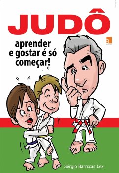 Judô: aprender e gostar é só começar (eBook, ePUB) - Lex, Sérgio Barrocas