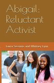 Abigail: Reluctant Activist (eBook, ePUB) Abigail: Reluctant Activist (eBook, ePUB)