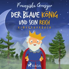 Der blaue König und sein Reich - Kinderhörbuch (MP3-Download) - Groszer, Franziska