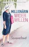 Millionärin wider Willen: Sammelband (eBook, ePUB)