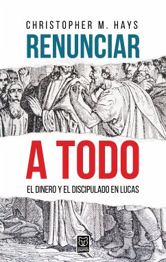 Renunciar a todo (eBook, ePUB) - Hays, M. Christopher