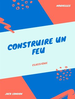 Construire un Feu (eBook, ePUB)