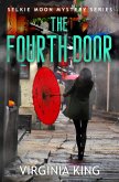 The Fourth Door (The Secrets of Selkie Moon Mystery Series, #4) (eBook, ePUB) The Fourth Door (The Secrets of Selkie Moon Mystery Series, #4) (eBook, ePUB)