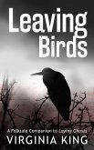 Leaving Birds (eBook, ePUB) Leaving Birds (eBook, ePUB)