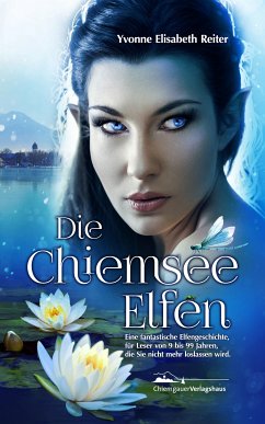 Die Chiemsee Elfen (eBook, ePUB) - Reiter, Yvonne Elisabeth; Dirscherl, Stefanie