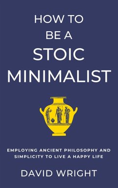 Cover How to Be a Stoic Minimalist (Minimalist Living, #5) (eBook, ePUB)